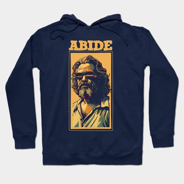 Abide - Vintage The Big Lebowski The Dude Street Art Design Hoodie by GIANTSTEPDESIGN